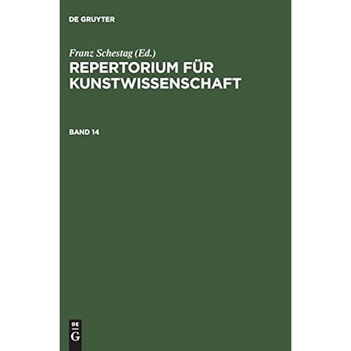 Repertorium Für Kunstwissenschaft. Band 14