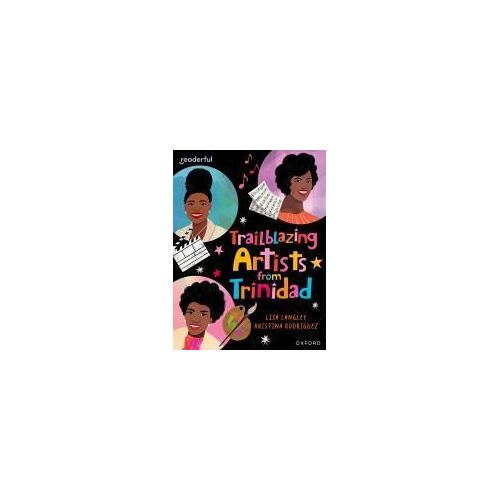 Readerful Independent Library: Oxford Reading Level 15: Trailblazing Artists From Trinidad