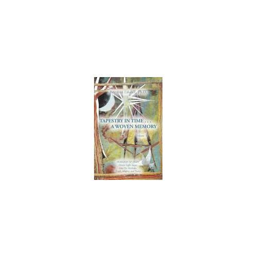 Tapestry In Time . . . A Woven Memory: Divine Light Shines Into The Darkness, Truth, Allegory, And Poetry