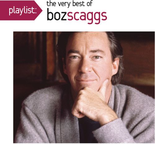 Playlist The Very Best Of Boz Scaggs