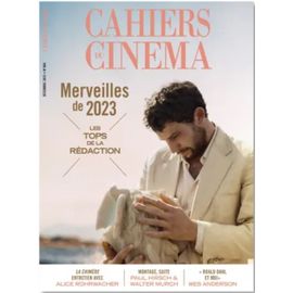 Les Cahiers Du Cinéma N° 804 _ Décembre 2023 _ Bilan 2023 / La Chimère : Alice Rohrwacher / Montage, Suite : Paul Hirsch, Walter Murch / Roald Dahl, Wes Anderson / Menus Plaisirs : Frederick Wiseman