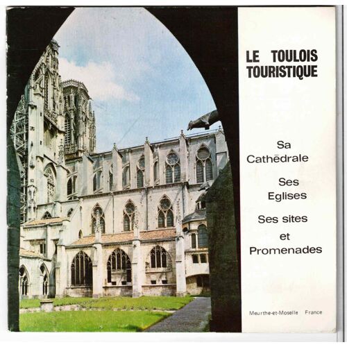Le Toulois Touristique  Sa Cathédrale, Ses Églises