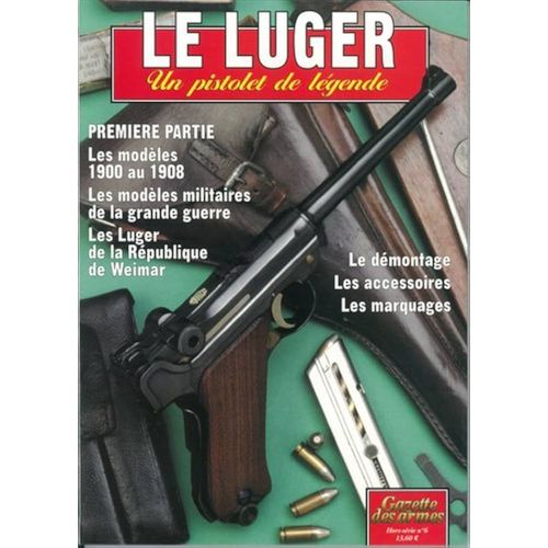 Gazette Des Armes Hors Série N°6 Le Luger 1ère Partie