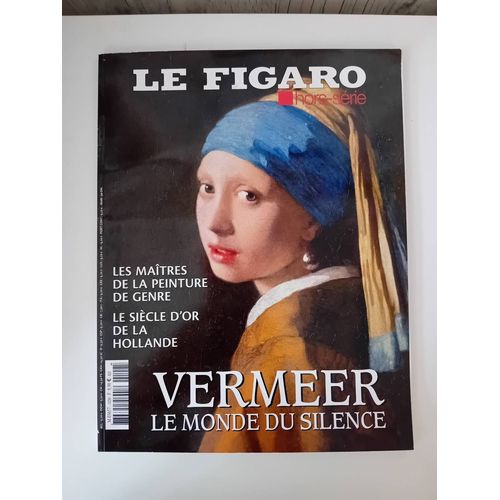 Le Figaro Hors-Série 102 Vermeer Le Monde Du Silence
