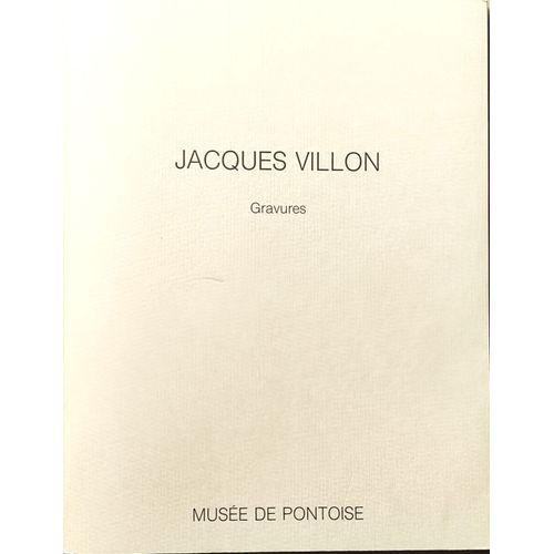 Jacques Villon - Gravures - Exposition Au Musée De Pontoise 27 Mai - 31 Octobre 1989 - Musée De Pontoise