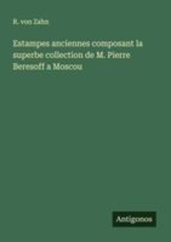 Estampes Anciennes Composant La Superbe Collection De M. Pierre Beresoff A Moscou