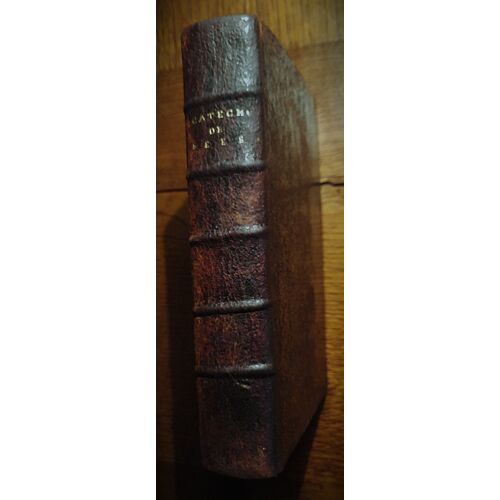 La Doctrine Chrétienne Rédigée En Forme De Catéchisme Par L'Évêque De Sees [Charles Lallemant] Édition Originale De 1731 Chez Veuve Briard À Sées Reliure Cuir D'Époque.
