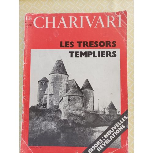Charivari N°19, Revue Sur Les Trésors Templiers (Printemps 1974), 65 Pages, Photos Noir Et Blanc.