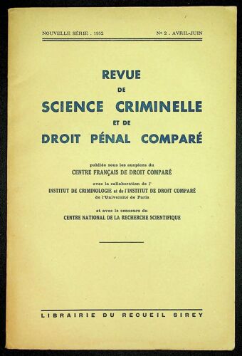 Revue De Science Criminelle Et De Droit Pénal Comparé - Nouvelle Série. 1952 - N°2. Avril-Juin