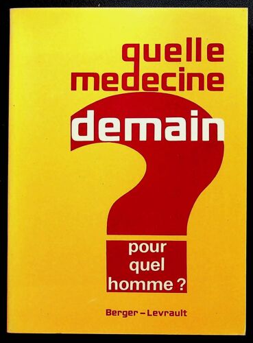 Quelle Médecine Demain? Pour Quel Homme?