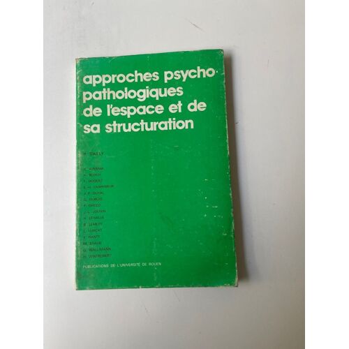 Approches Psycho-Pathologiques De L'espace Et De Sa Structuration