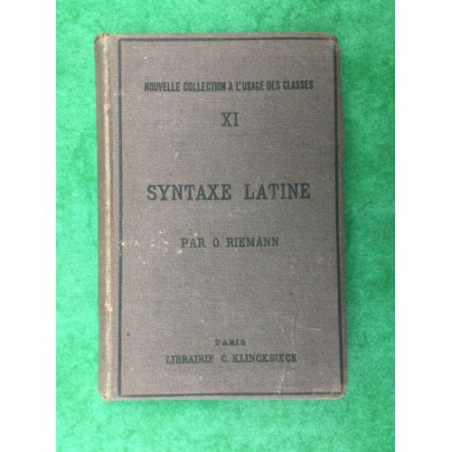 Syntaxe Latine Tome Xi D’Après Les Principes De La Grammaire Historique 1886