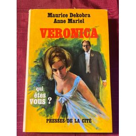 Veronica. Maurice Dekobra Anne Mariel. Qui Êtes Vous ? Presses De La Cité.