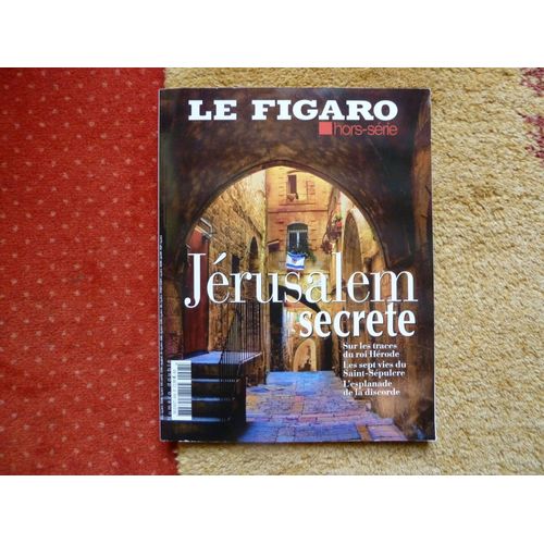 Le Figaro Hors Série : Jérusalem Secrète