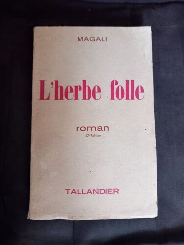L'Herbe Folle, Roman Par Magali. 87 Ème Édition. 1960. Tallandier