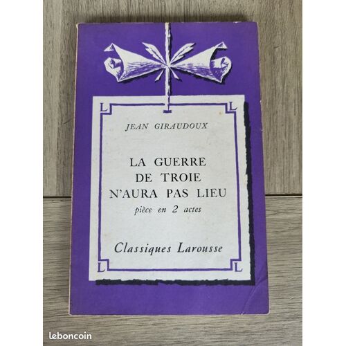La Guerre De Troie N'Aura Pas Lieu, Pièce En 2 Actes.