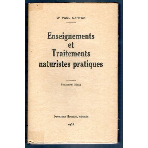Enseignements Et Traitements Naturistes Pratiques. Première Série. Deuxième Édition