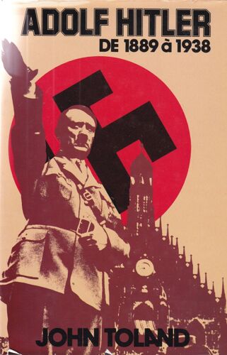 Adolf Hitler - De 1889 À 1938 (Tome I)