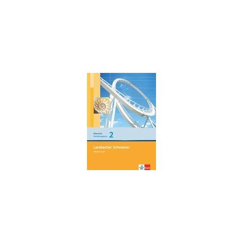 Lambacher Schweizer. Vertiefungskurs Für Die Einführungsphase/Qualifikationsphase. Arbeitsheft Band 2. Allgemeine Ausgabe