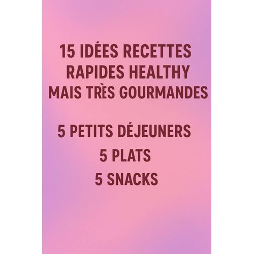 15 Recettes Healthy Gourmandes