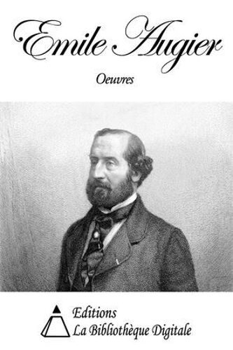 Oeuvres De Emile Augier