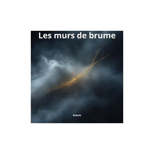 Les Murs De Brume