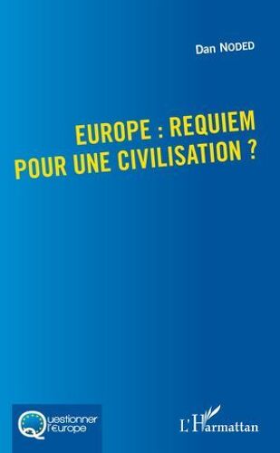 Europe : Requiem Pour Une Civilisation ?