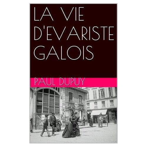La Vie D'evariste Galois