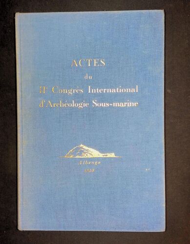 Actes Du Iie Congrès International D'archéologie Sous-Marine Albenga 1958