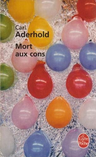 Mort Aux Cons - Carl Aderhold (Livre De Poche, 2010)