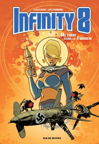 Infinity 8 - Tome 2 - Retour Vers Le Führer