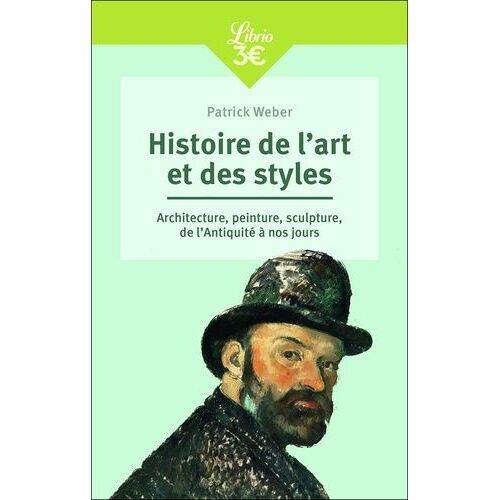 Histoire De L'art Et Des Styles - Architecture, Peinture, Sculpture, De L'antiquité À Nos Jours