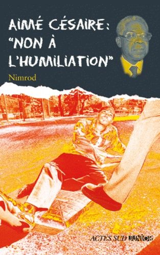 Aimé Césaire : Non À L'humiliation
