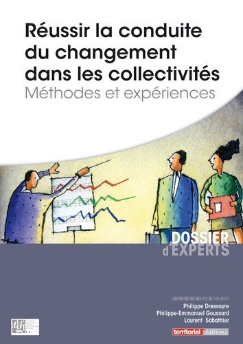 Réussir La Conduite Du Changement Dans Les Collectivités - Méthodes Et Expériences