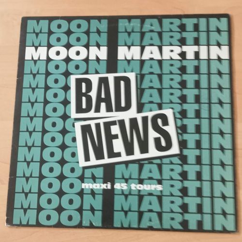 Bad News - Maxi 45 Tours ( Moon Martin )
