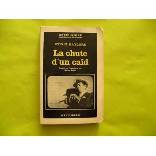 Brade Policier - La Chute D'Un Caïd De Otis H. Gaylors - 1962