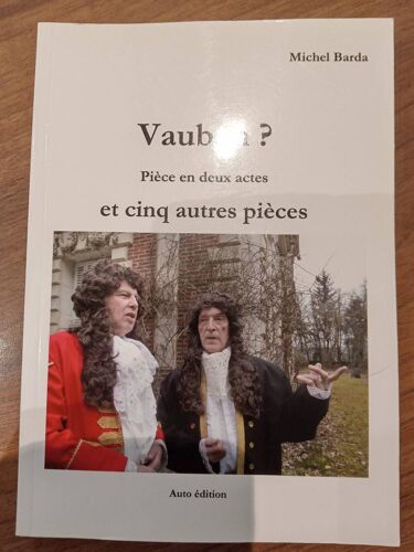 Vauban ? Pièce En Deux Actes Et Cinq Autres Pièces