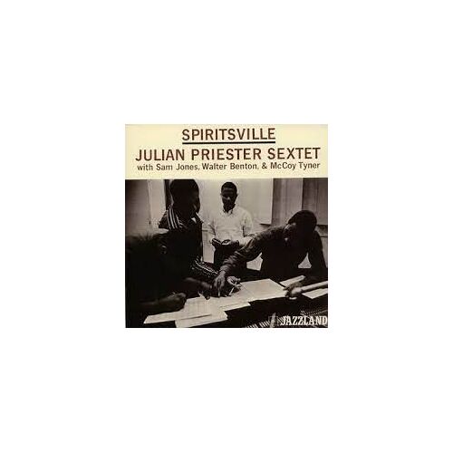 Julian Priester Sextet - Spiritsville