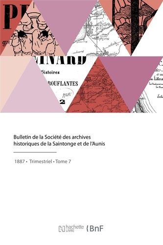 Bulletin De La Société Des Archives Historiques De La Saintonge Et De L'aunis