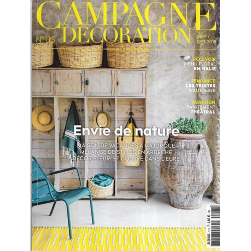 Campagne Decoration N°113 Sept.-Oct. 2018 Envie De Nature: Maisons À Majorque, En Ardèche, Au Cap Ferret, Sur L'Île De Ré/ Menu Floral En Italie/ Balade À Sète