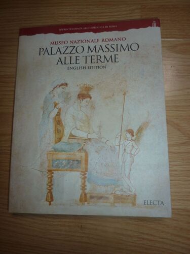 Muséo Nazionale Romano, Palazzo Massimo Alle Terme English Edition