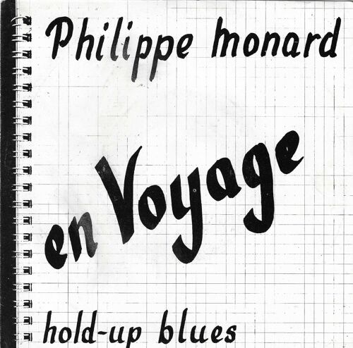 Philippe Monard : En Voyage (P. Monard - J.P. Resimont) / Hold-Up Blues (P. Monard - J.P. Resimont)
