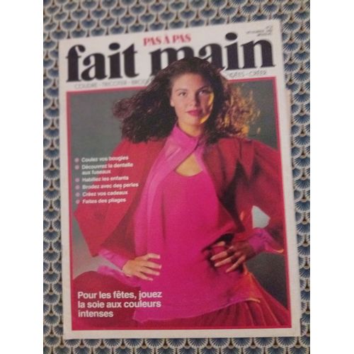 Fait Main Pas À Pas N° 12 Décembre 1989 : Pour Les Fêtes, Jouez Avec La Soie