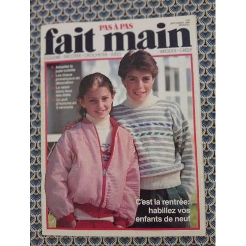 Revue Fait Main Pas À Pas N° 9 Septembre 1989 C'Est La Rentrée, Habillez Vos Enfants De Neufs Avec Feuillets De Patronage Et Croquis De Broderies.