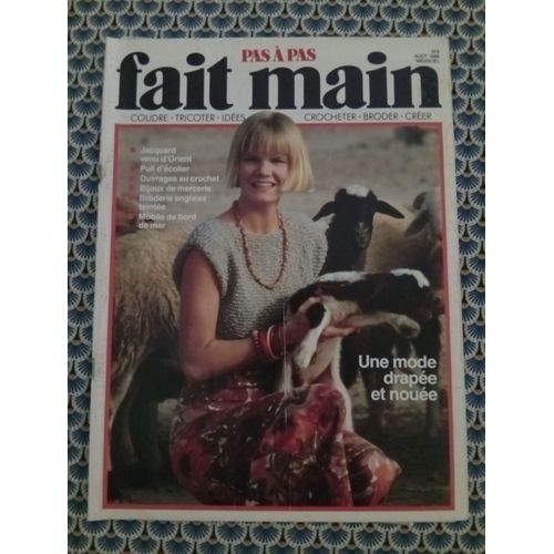 Revue Fait Main Pas À Pas N° 8 Aout 1989 Une Mode Drapée Et Nouée Avec Feuillets De Patronage Et Croquis De Broderies.