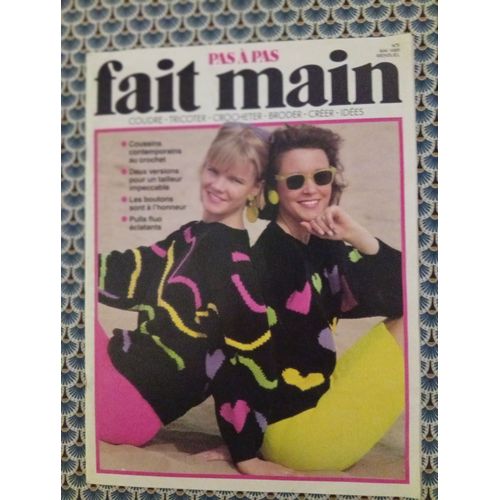 Revue Fait Main Pas À Pas N° 5 Mai 1989 Coussins Contemporains, Tailleur, Pulls Fluo Avec Feuillets De Patronage Et Croquis De Broderies.
