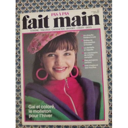 Revue Fait Main Pas À Pas N° 2 Février 1989 Gai Et Coloré, Le Molleton Pour L Hiver Avec Feuillets De Patronage Et Croquis De Broderies. Voir Photo Sommaire