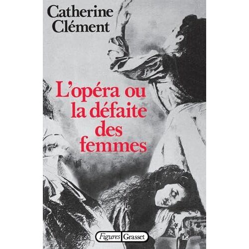 L'OpéRa Ou La DéFaite Des Femmes
