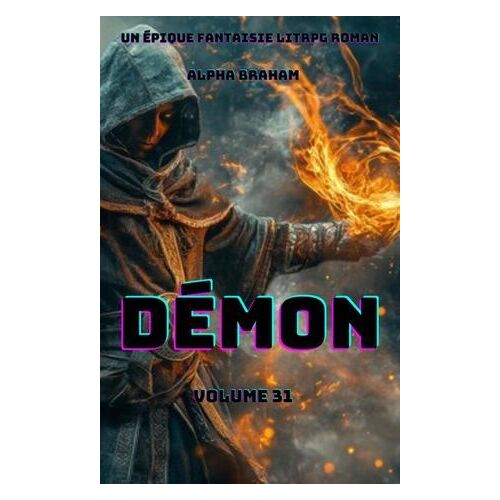 Démon:Un Épique Fantaisie Litrpg Roman(Volume 31)
