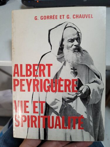 Albert Peyriguere Vie Et Spiritualite ... Gorree Et Chauvel